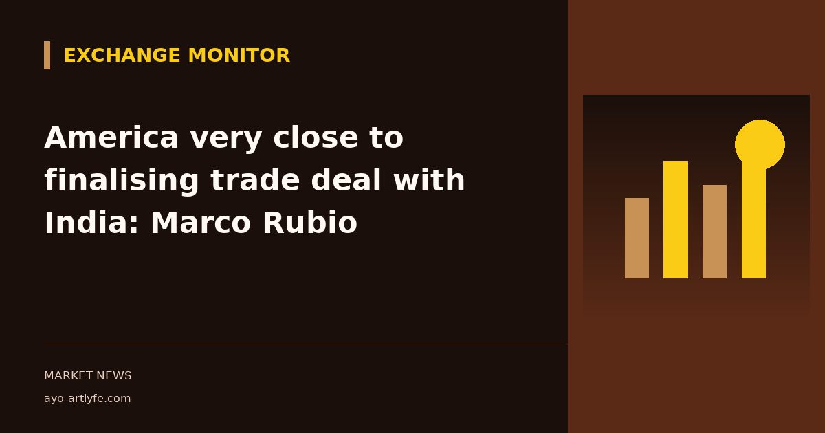 America very close to finalising trade deal with India: Marco Rubio