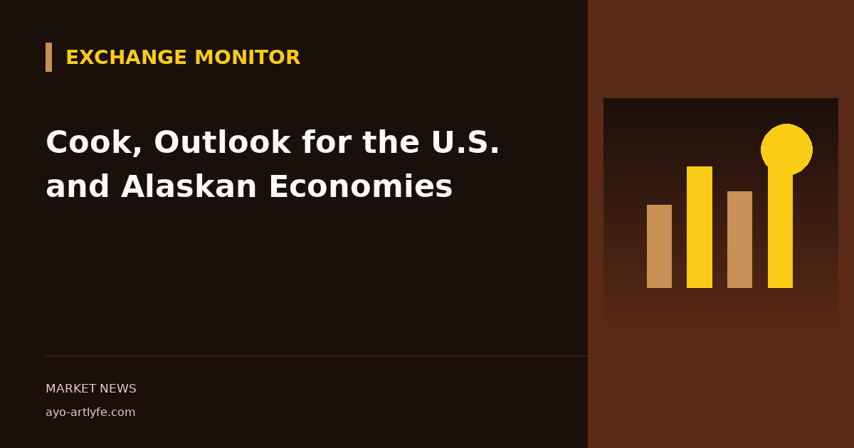 Cook, Outlook for the U.S. and Alaskan Economies